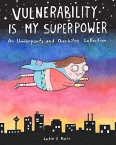 Vulnerability is My Superpower